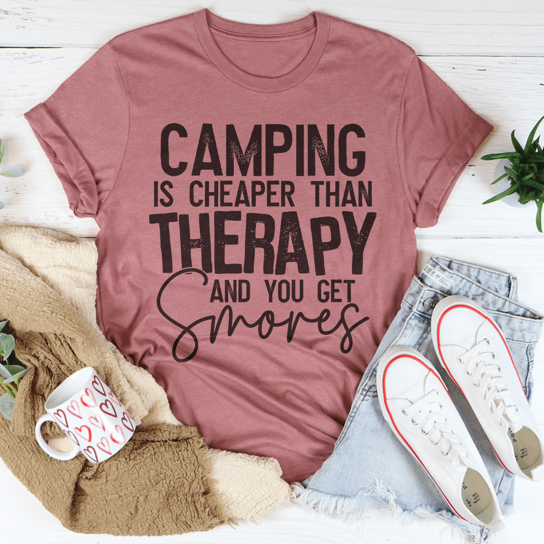 Camping Is Cheaper Than Therapy And You Get Smores Tee-1